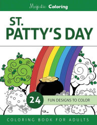 Title: St. Patty's Day: Coloring Book for Adults, Author: Majestic Coloring