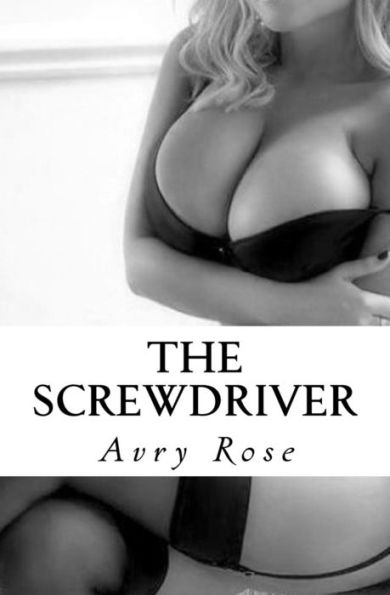 The Screwdriver: An Erotic Short Story