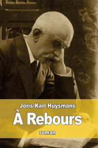 Title: ï¿½ Rebours, Author: Joris-Karl Huysmans