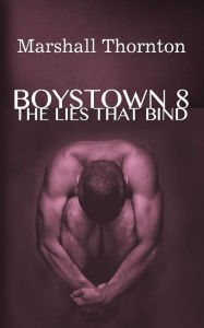Title: Boystown 8: The Lies That Bind, Author: Marshall Thornton