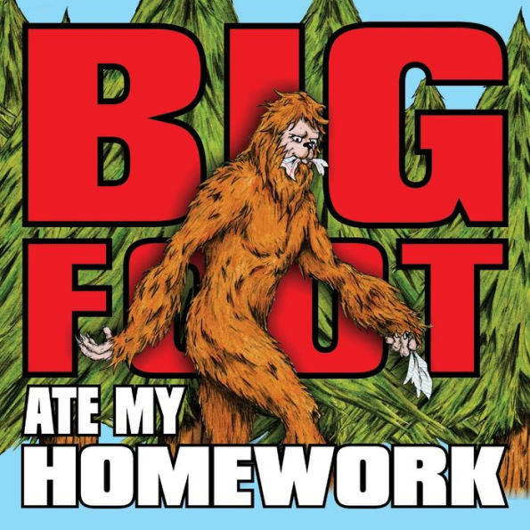 Bigfoot Ate My Homework