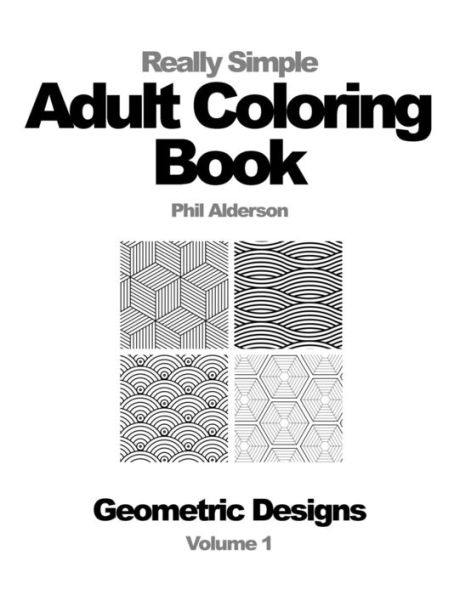 Really Simple Adult Coloring Book: Disconnect and Learn to Focus