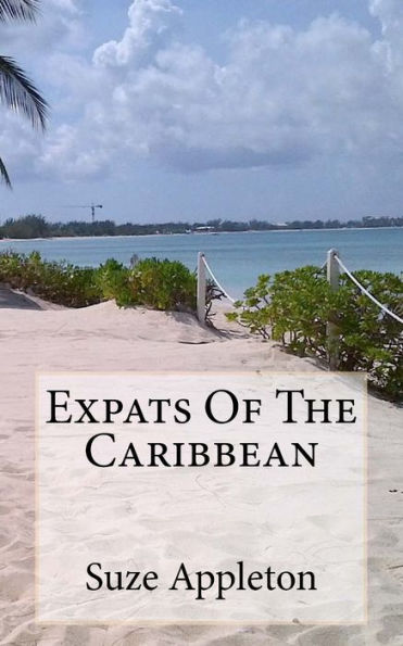 Expats Of The Caribbean: A tale of fun among the Palm trees
