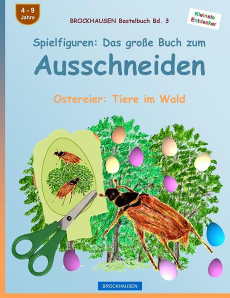 BROCKHAUSEN Bastelbuch Bd. 3: Spielfiguren - Das große Buch zum Ausschneiden: Ostereier: Tiere im Wald