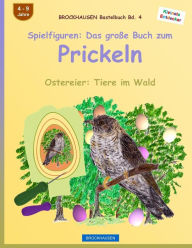 Title: BROCKHAUSEN Bastelbuch Bd. 4: Spielfiguren - Das grosse Buch zum Prickeln: Ostereier: Tiere im Wald, Author: Dortje Golldack