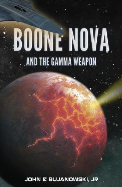 Boone Nova and the Gamma Weapon: The Adventures of Boone Nova - Book 2