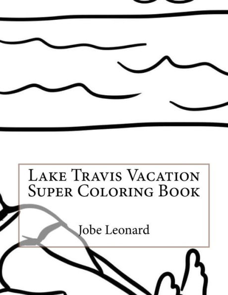 Lake Travis Vacation Super Coloring Book