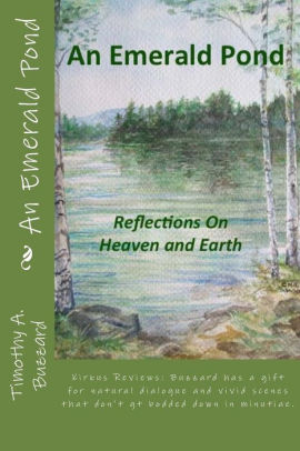 An Emerald Pond Reflections On Heaven And Earth By Timothy A