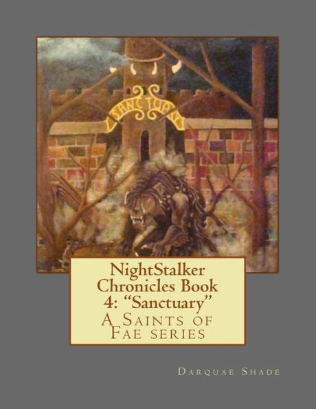 NightStalker Chronicles Book 4: "Sanctuary" A Saints of Fae series