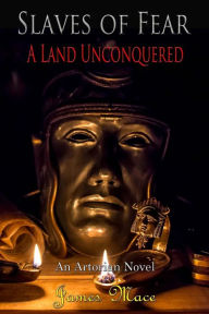 Title: Slaves of Fear: A Land Unconquered, Author: James Mace