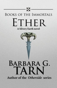 Title: Books of the Immortals - Ether, Author: Barbara G.Tarn