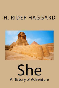 Title: She: History of Adventure, Author: H. Rider Haggard