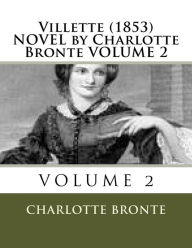 Title: Villette (1853) NOVEL by Charlotte Bronte VOLUME 2, Author: Charlotte Brontë