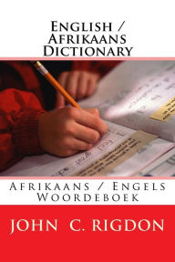 Title: English / Afrikaans Dictionary: Afrikaans / Engels Woordeboek, Author: John C Rigdon
