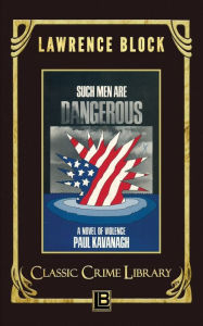 Title: Such Men Are Dangerous, Author: Lawrence Block