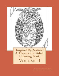 Title: Inspired By Nature: A Therapeutic Adult Coloring Book: Volume I, Author: Louise Bremer