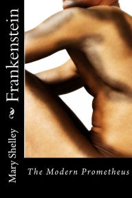 Title: Frankenstein: The Modern Prometheus, Author: Mary Shelley