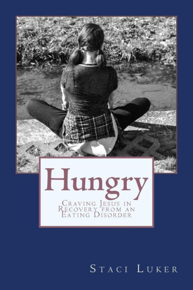 Hungry: Craving Jesus in Recovery from an Eating Disorder