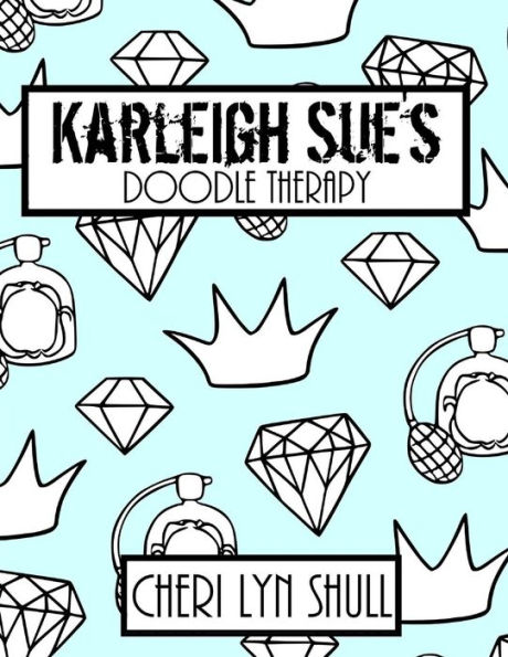 Karleigh Sue's Coloring Book: Doodle Therapy