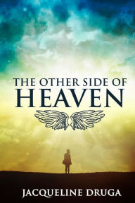 Title: The Other Side of Heaven, Author: Jacqueline Druga