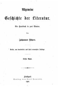 Title: Allgemeine geschichte der literatur, Author: Johannes Scherr