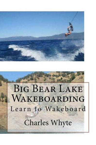 Big Bear Lake Wakeboarding: Learn to Wakeboard