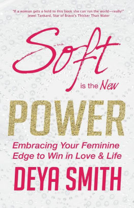 Soft is the New Power: Embracing Your Feminine Edge to Win in Love & Life