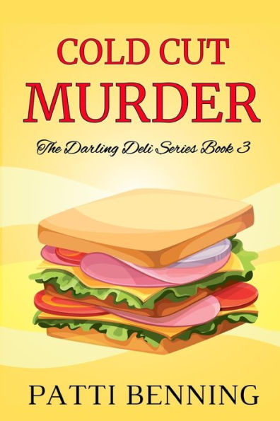 Cold Cut Murder: Book Three in The Darling Deli Series