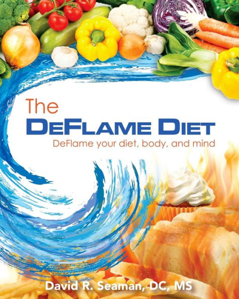 The Deflame Diet: DeFlame your diet, body, and mind