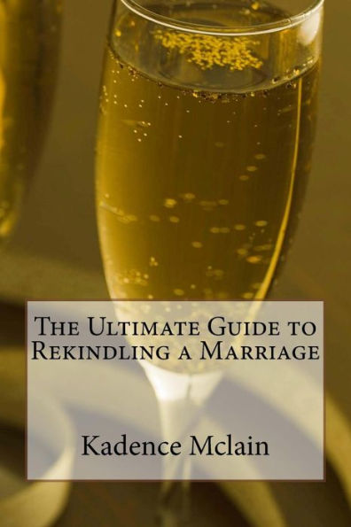 The Ultimate Guide to Rekindling a Marriage