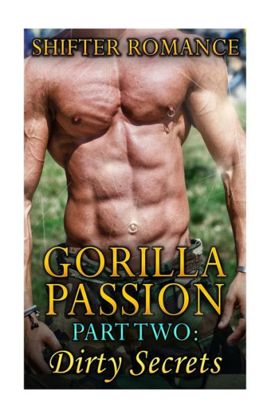 Gorilla Passion: Part Two: Dirty Secrets