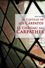 El castillo de los Cárpatos/Le château des Carpathes: Edición bilingüe/Édition bilingue