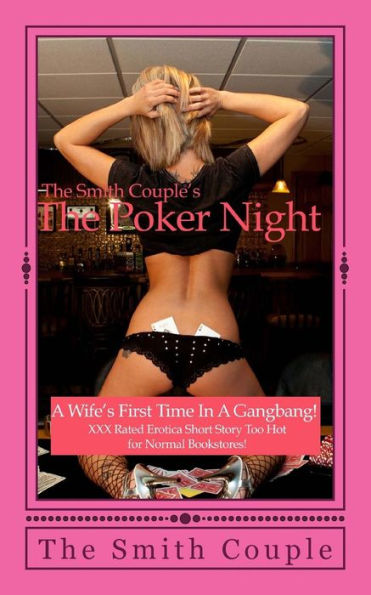 The Poker Night: A Kinky Wife's First Experience with her Husband's Friends!