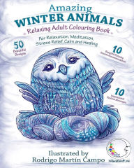 Title: RELAXING Adult Colouring Book: AMAZING WINTER ANIMALS - For RELAXATION, MEDITATION, STRESS RELIEF, CALM and HEALING, Author: Relaxation4 Me