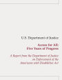 Access for All: Five Years of Progress: A Report from the Department of Justice on Enforcement of the Americans with Disabilities Act