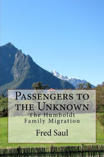 Passengers to the Unknown: The Humboldt Family Migration
