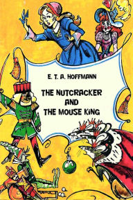 Title: The Nutcracker and The Mouse King, Author: E T a Hoffmann