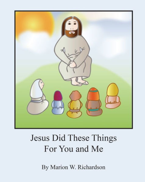 Jesus Did These Things For You and Me