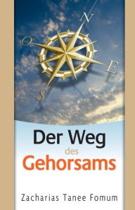 Title: Der Weg Des Gehorsams, Author: Zacharias Tanee Fomum