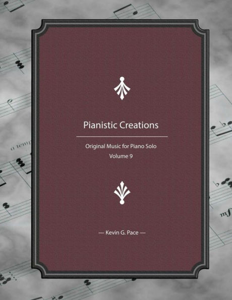 Pianistic Creations: Piano Solos Book 9: Piano Solos