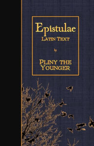 Title: Epistulae: Latin Text, Author: Pliny the Younger