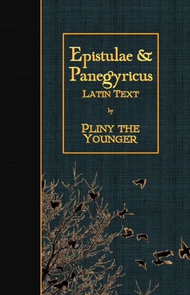 Epistulae & Panegyricus: Latin Text