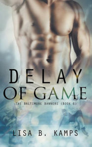 Title: Delay of Game, Author: Lisa B Kamps