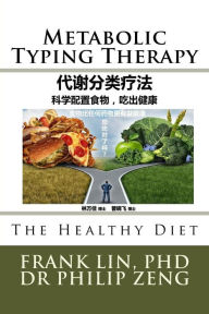 Title: Metabolic Typing Therapy: Healthy Diet, Author: Frank W J Lin Phd