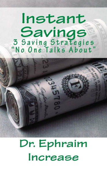 Instant Saving: 3 Investment Strategies--No One Talks About