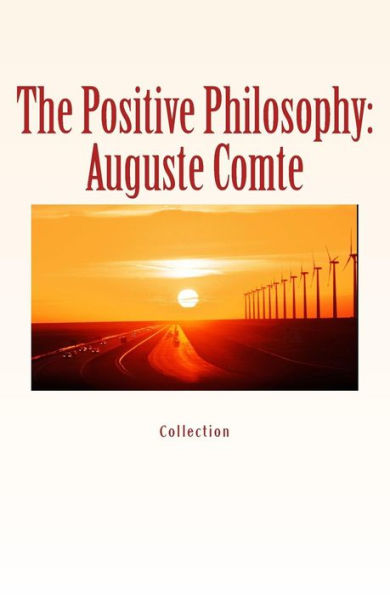 The Positive Philosophy: Auguste Comte