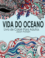Title: Vida Do Oceano Livro de Colorir Para Adultos, Author: Jason Potash