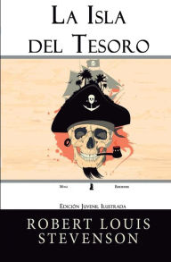 Title: La Isla del Tesoro: Edición Juvenil Ilustrada, Author: Robert Louis Stevenson
