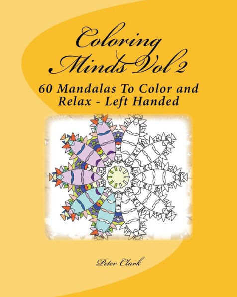 Coloring Minds Vol 2: 60 Mandalas To Color and Relax