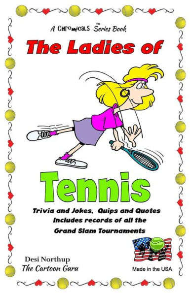 The Ladies of Tennis: Trivia & Jokes, Quips & Quotes in Black and WHite